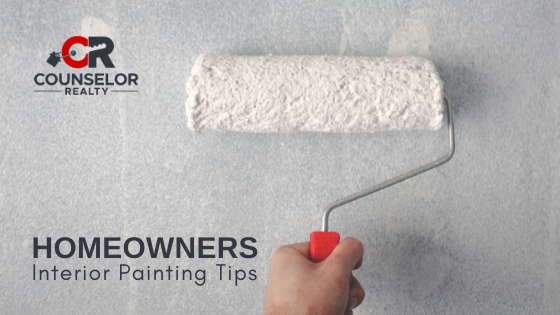 Interior Painting Tips - Homeowners - Counselor Realty